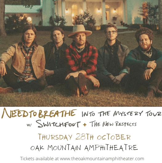 Needtobreathe [CANCELLED] Tickets 28th October Oak Mountain